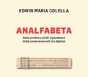 Analfabeta: dalla scrittura all'AI, il paradosso della conoscenza nell'era digitale
