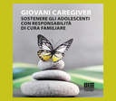 Giovani caregiver: sostenere gli adolescenti con responsabilità di cura familiare