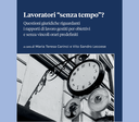 Lavoratori senza tempo? : questioni giuridiche riguardanti i rapporti di lavoro gestiti per obiettivi e senza vincoli orari predefiniti 
