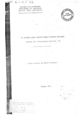 Il sistema delle deleghe nello statuto emiliano: studio per l'attuazione dell'art. 57: maggio 1972 https://www.assemblea.emr.it/biblioteca/newsletter/speciale-2020-3/doc/sistema-deleghe-statuto-emiliano.pdf