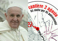 “Cantiere 2 agosto” arriva in Vaticano. Udienza da Papa Francesco il prossimo 2 maggio