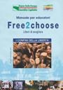Free2choose – Liberi di scegliere Free2choose – Liberi di scegliere