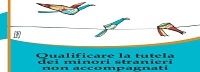 Qualificare la tutela dei minori stranieri non accompagnati