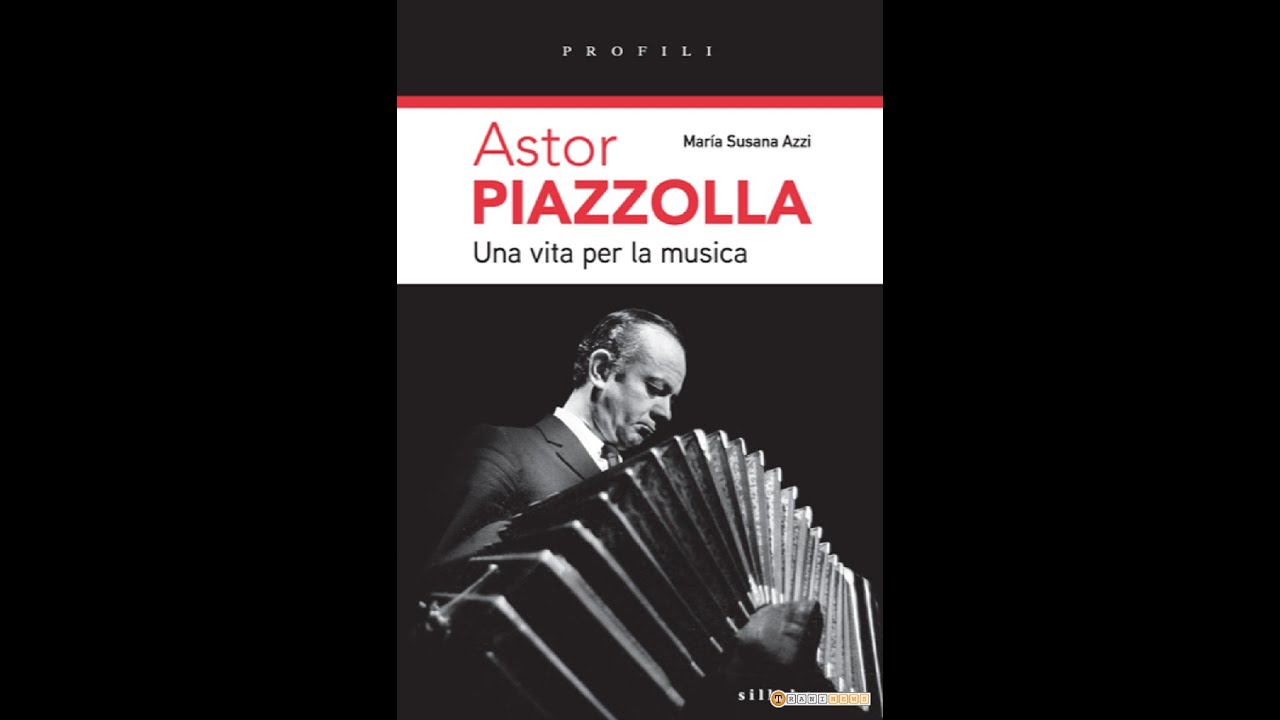 A Mar del Plata la presentazione del libro “Astor Piazzolla: una vita per la musica” per il centenario della nascita del celebre artista