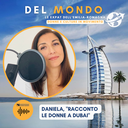 Come vivono le donne a Dubai: la nuova puntata del podcast Del Mondo per la serie "Donne e culture in movimento"