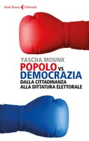 Popolo vs Democrazia - Dalla cittadinanza alla dittatura elettorale