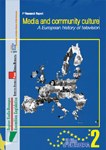 Volume 2 - Media and community culture. A European history of television