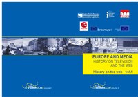 Volume 22 - EUROPE AND MEDIA HISTORY ON TELEVISION AND THE WEB - vol.II Volume 22 - EUROPE AND MEDIA HISTORY ON TELEVISION AND THE WEB - vol.II