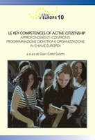 Volume 10 - Le Key competences of active citizenship: approfondimenti, confronti, programmazione, didattica e organizzazione in chiave europea.