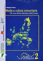 Volume 2 - Media e cultura comunitaria. Per una storia televisiva d'Europa Volume 2 - Media e cultura comunitaria. Per una storia televisiva d'Europa