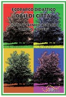 Volume 8 - Ecoparco didattico oasi di città - Parte II Volume 8 - Ecoparco didattico oasi di città - Parte II