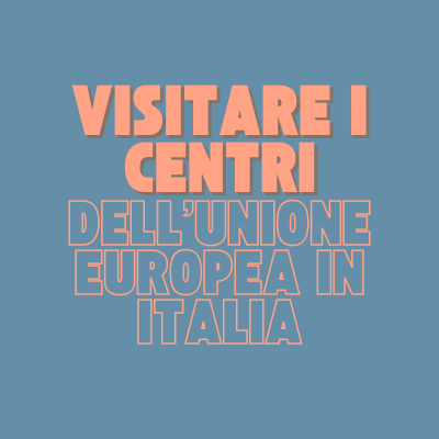 Visitare i centri dell'UE in Italia