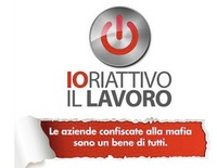 Io riattivo il lavoro: per combattere la mafia