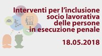 Interventi per l’inclusione socio lavorativa delle persone in esecuzione penale